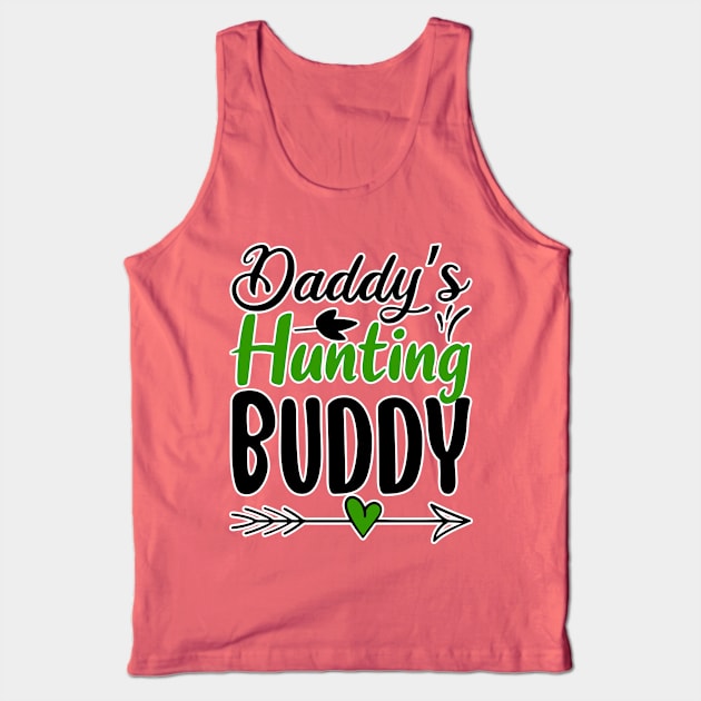 Daddys Hunting Buddy Tank Top by BE MY GUEST MARKETING LLC